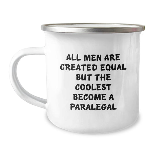 Funny Paralegal Gifts for Mom - All Men Are Created Equal But The Coolest Become A Paralegal, Camping Mug for Paralegal Women, Unique Gifts from Women to Paralegal Friends - Image 1