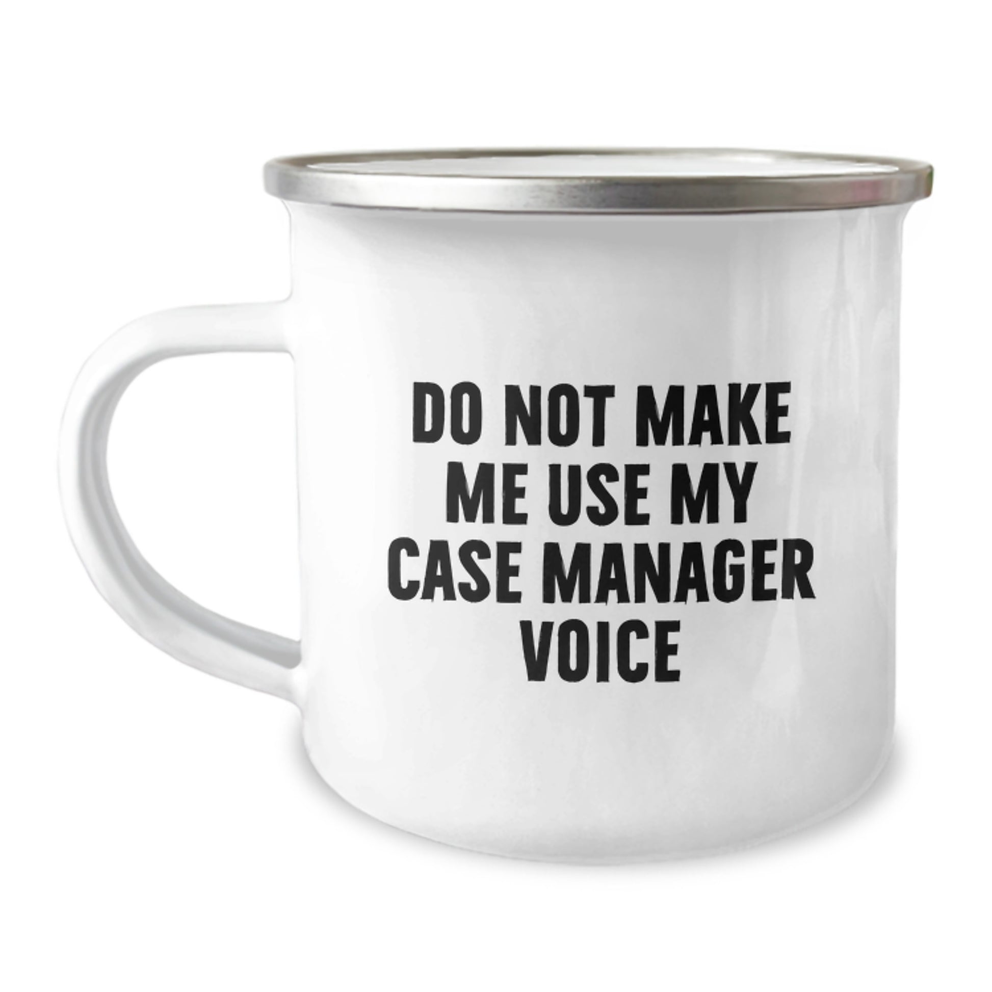 Funny Case Manager Gifts from Friends for Birthday - Camping Mug with 'Do Not Make Me Use My Case Manager Voice' Quote - Image 1