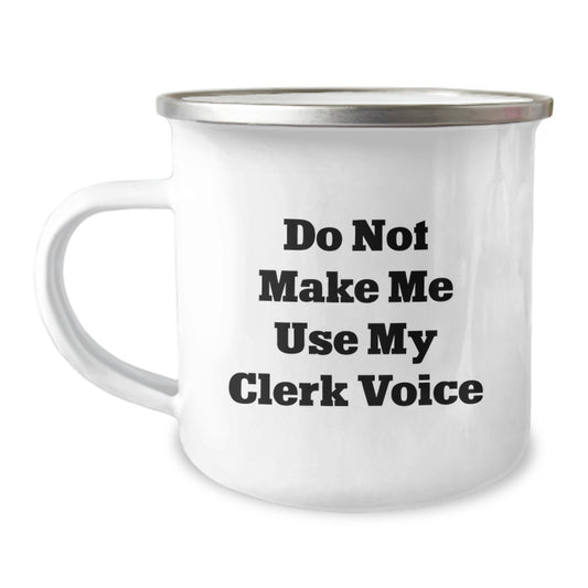 Funny Clerk Camping Mug Gifts from Men for Clerk Friends - Mother's Day Unique Gifts Ideas - Image 1