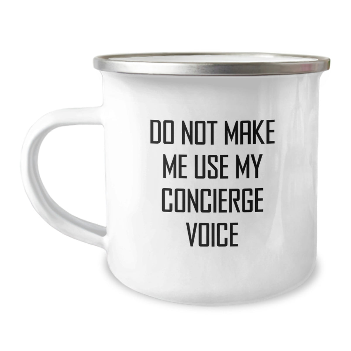 Gifts from Friends for the Concierge with Attitude - Do Not Make Me Use My Concierge Voice Funny Camping Mug for Mother's Day Unique Gifts - Image 1