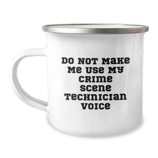 Funny Gifts from Friends for Crime Scene Technician Graduation Unique Mugs - Do Not Make Me Use My Crime Scene Technician Voice - Image 1