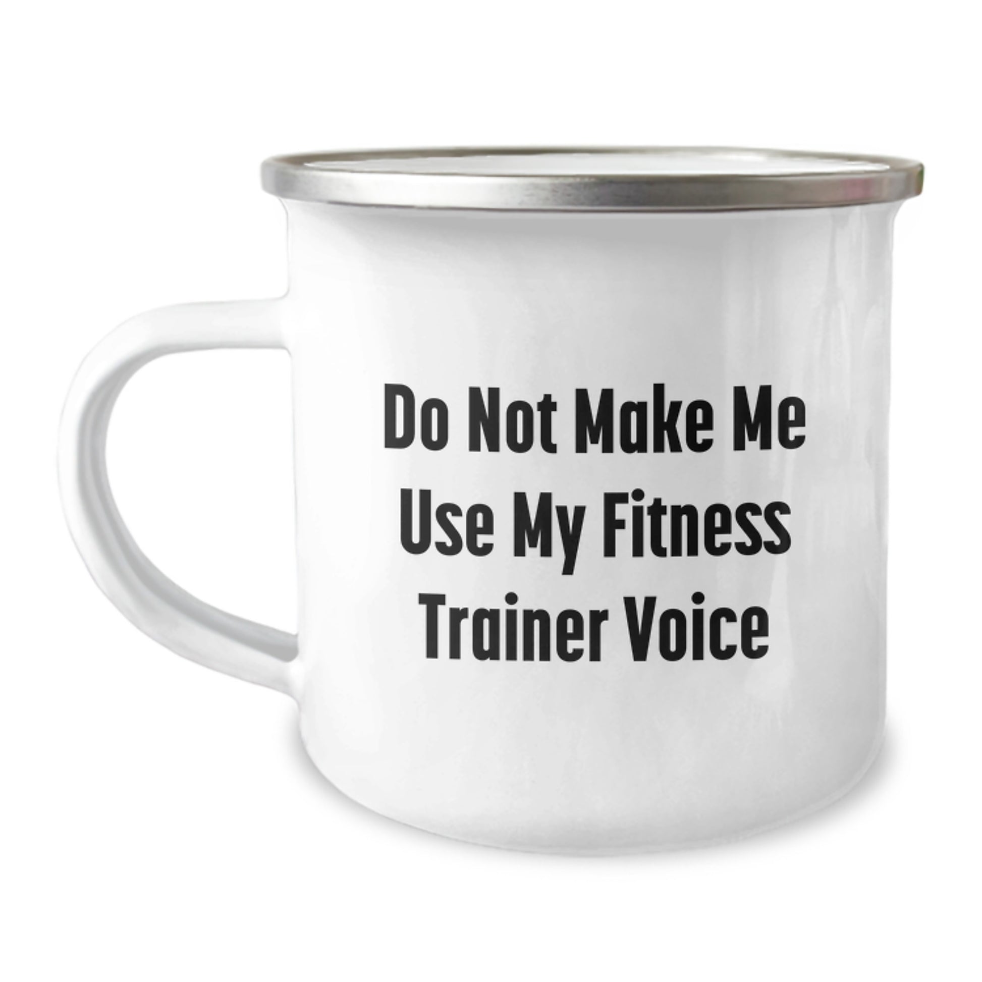 Fitness Trainer Fun Gifts from Friends for Men Graduation Unique Gifts with Funny Quote, 'Do Not Make Me Use My Fitness Trainer Voice', Camping Mug - Image 1