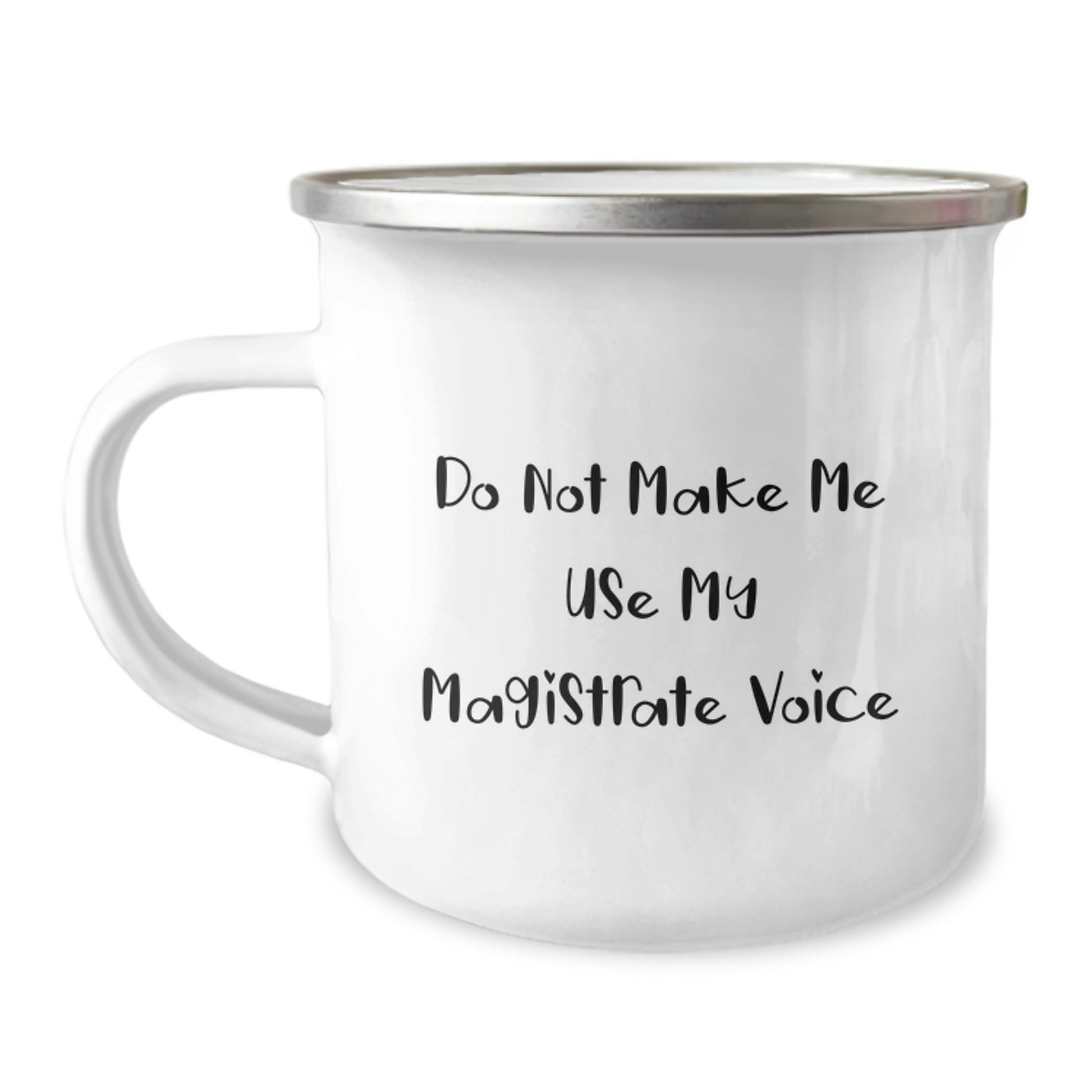 Magistrate Gifts for Mom - Funny 'Do Not Make Me Use My Magistrate Voice' Camping Mug, Stainless Steel with Enamel Finish, Unique Mother's Day Unique Gifts from Men to Women, Family - Image 1