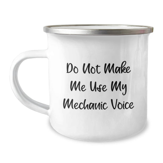 Mechanic Gift for Him Do Not Make Me Use My Mechanic Voice Camping Mug - Image 1