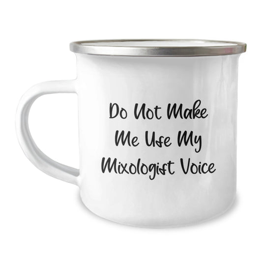 Funny Mixologist Gifts from Men to Wife on Mother's Day Unique Camping Mug - Don't Make Me Use My Mixologist Voice - Image 1