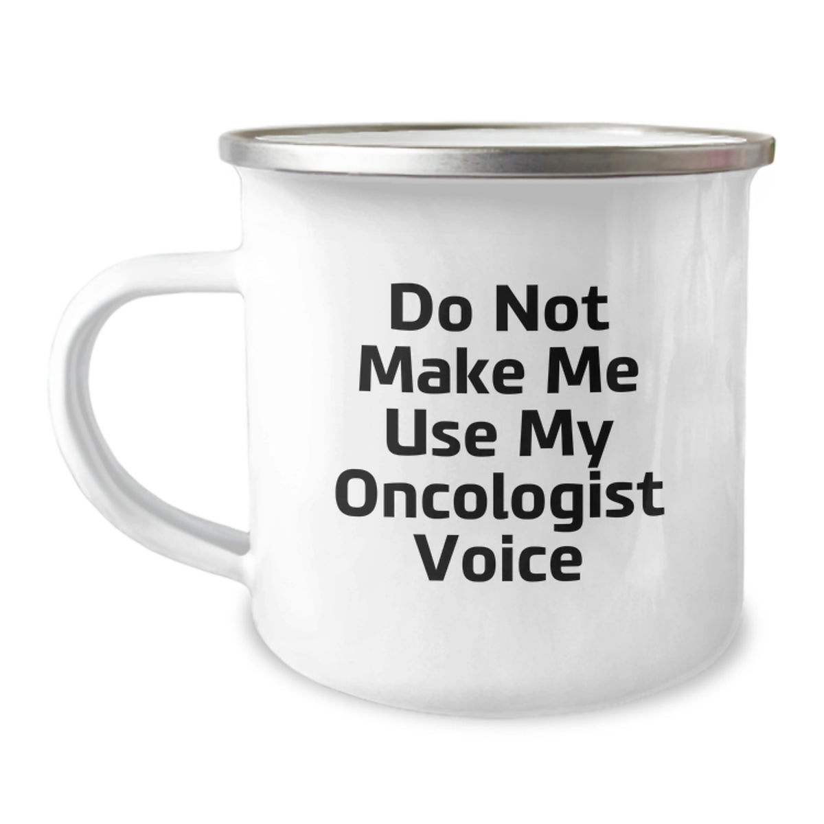 Funny Oncologist Gifts from Friends - Do Not Make Me Use My Oncologist Voice Camping Mug for Graduation - Unique Gifts for Oncologist Men - Image 1