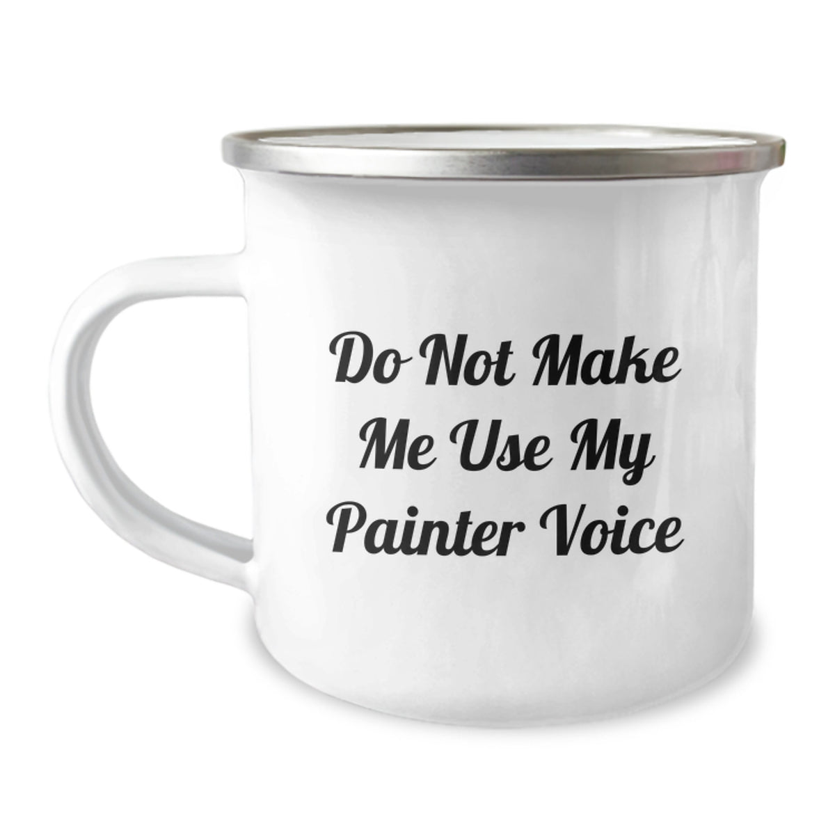 Painter Gift for Him - Do Not Make Me Use My Painter Voice Camping Mug - Image 1