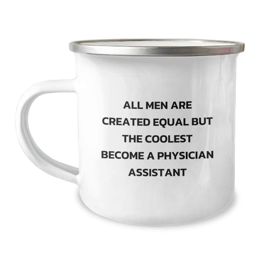Gifts from Friends and Family for the Coolest Physician Assistant Grad, All Men Are Created Equal But The Coolest Become A Physician Assistant, Funny Camping Mug for Men - Image 1