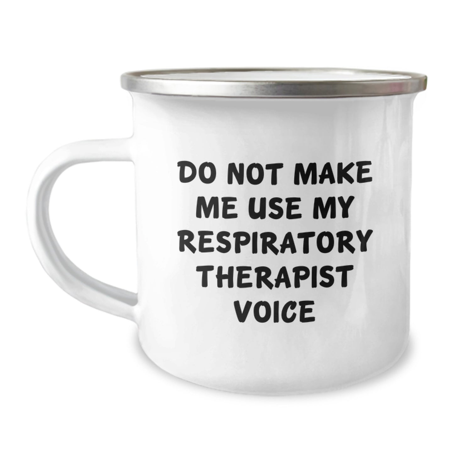 Funny Gifts from Friends for Respiratory Therapist Christmas Unique Mugs - 'Do Not Make Me Use My Respiratory Therapist Voice' Camping Mug - Image 1