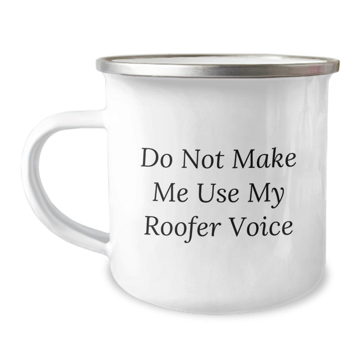 Roofer Gift for Him - Do Not Make Me Use My Roofer Voice Camping Mug - Image 1