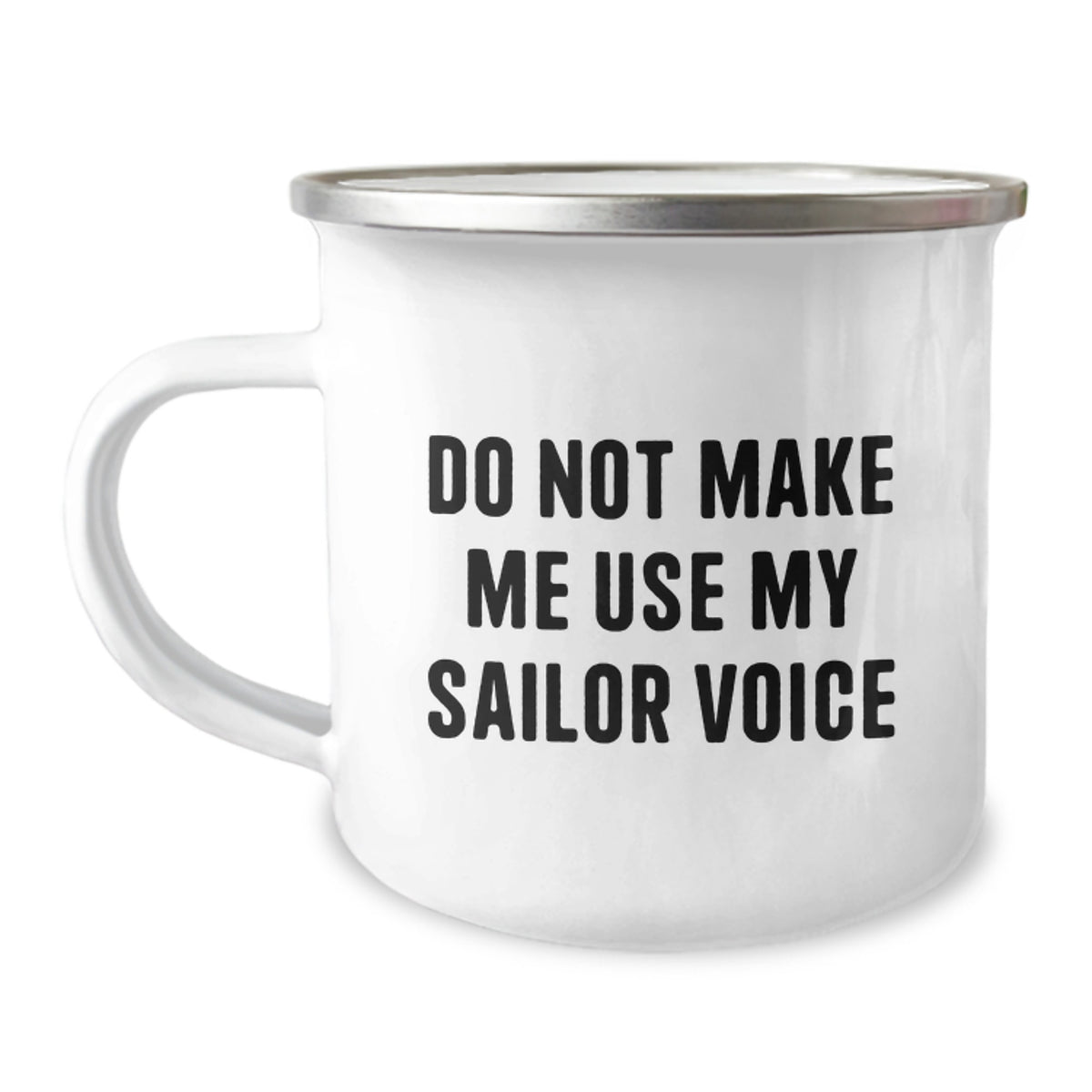 Sailor Gift for Him - Do Not Make Me Use My Sailor Voice Camping Mug - Image 1