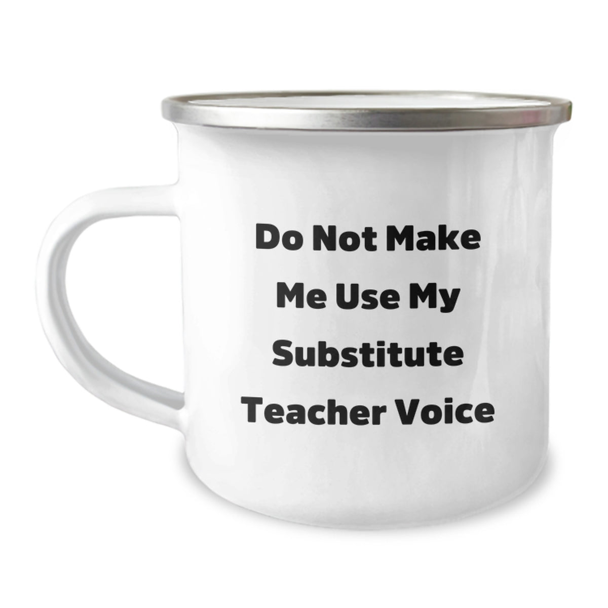 Birthday Gift Camping Mug for Her – Do Not Make Me Use My Substitute - Image 1