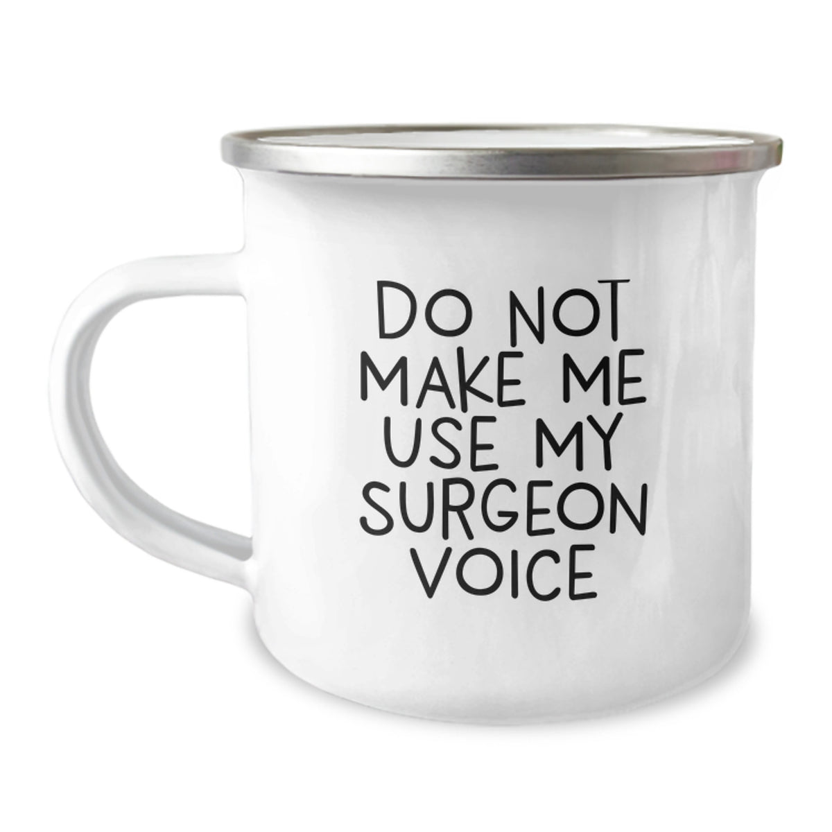 Funny Surgeon Gifts from Friends - Mother's Day Unique Gifts for Surgeon Women - 'Do Not Make Me Use My Surgeon Voice' Camping Mug - Image 1