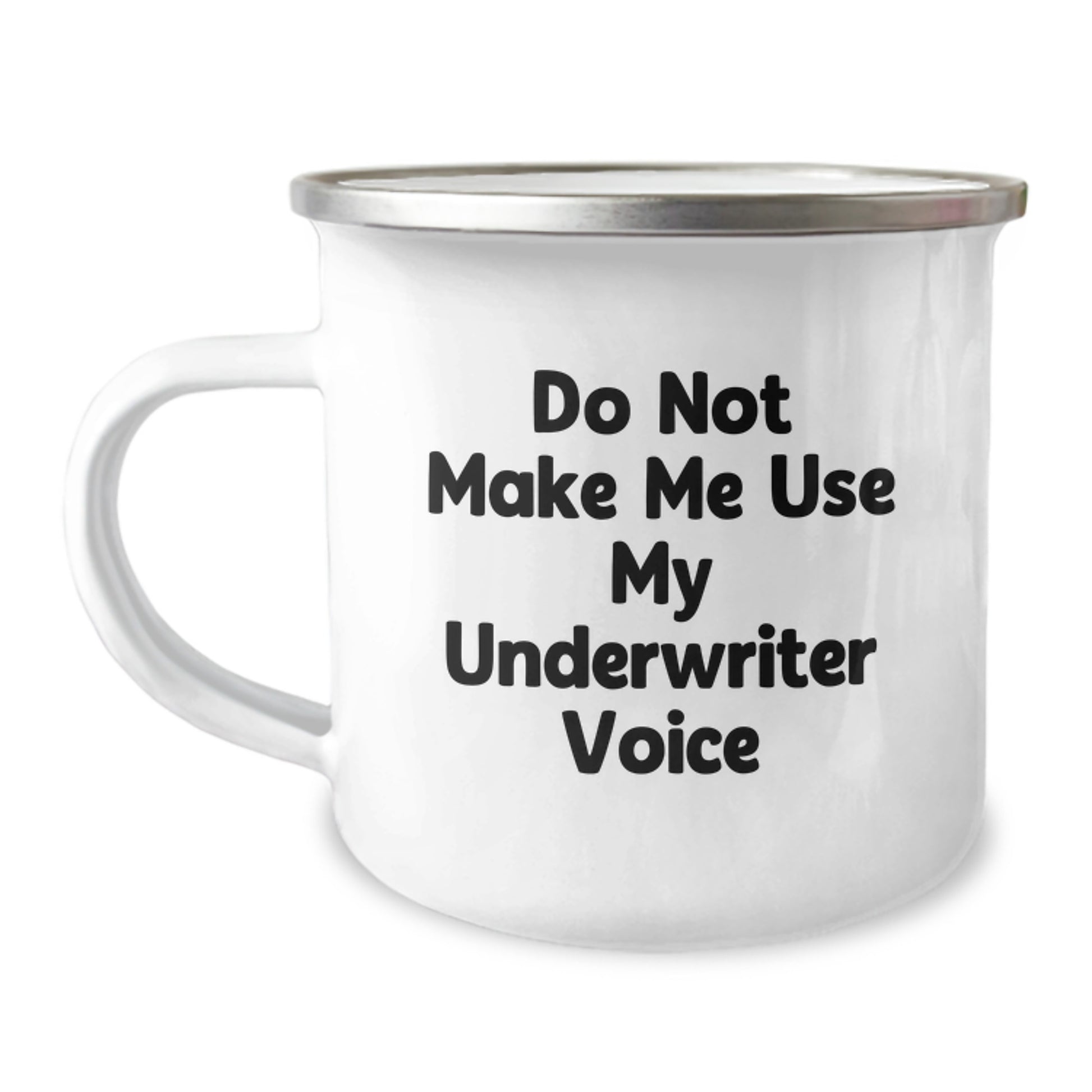 Funny Underwriter Camping Mug Gifts for Mom from Husband - Do Not Make Me Use My Underwriter Voice - Unique Mother's Day Unique Gift - Image 1