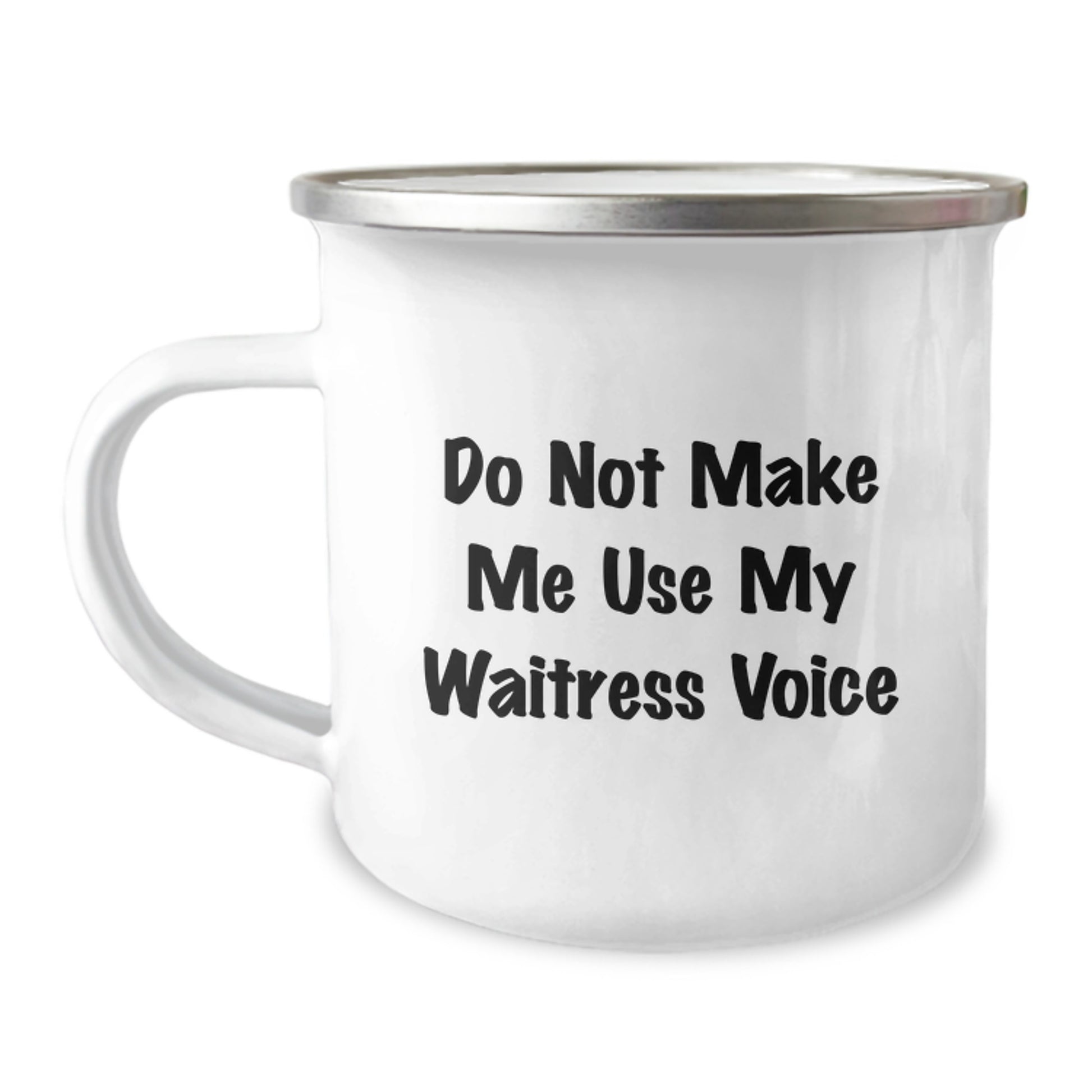 Funny Waitress Gifts from Men to Mother's Day Unique Camping Mug - 'Do Not Make Me Use My Waitress Voice' Enamel Stainless Steel Coffee Mug, Ideal Gift for Waitress - Image 1