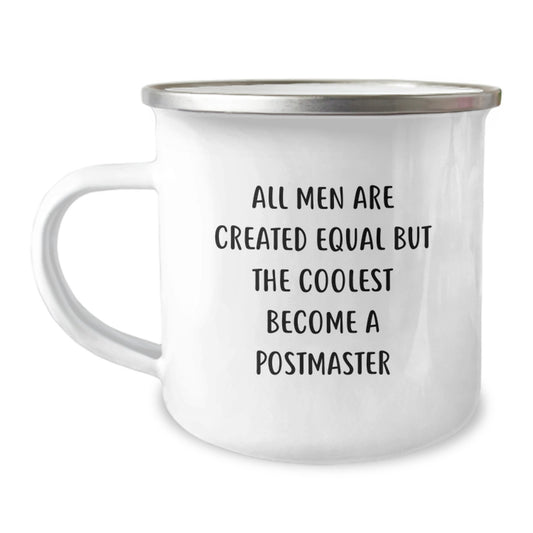 Funny Postmaster Gifts for Him, Mother's Day Unique Camping Mug, 'All Men Are Created Equal But The Coolest Become A Postmaster' Quote - Image 1
