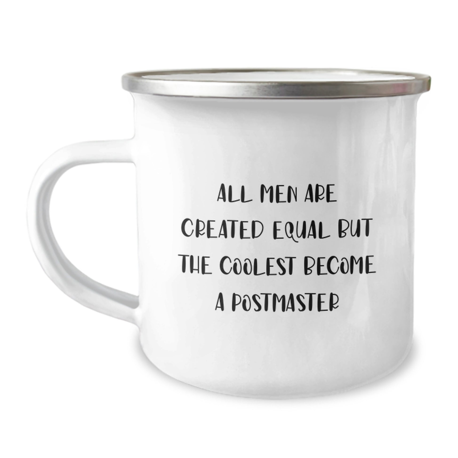 Gifts from Men for Postmaster, Unique Camping Mug, Funny Quote - All Men Are Created Equal But The Coolest Become A Postmaster - Image 1