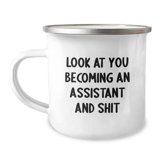 Funny Assistant Gifts for Graduation - 'Look At You Becoming An Assistant And Shit' Camping Mug, Gifts from Men to Assistant Friends - Image 1