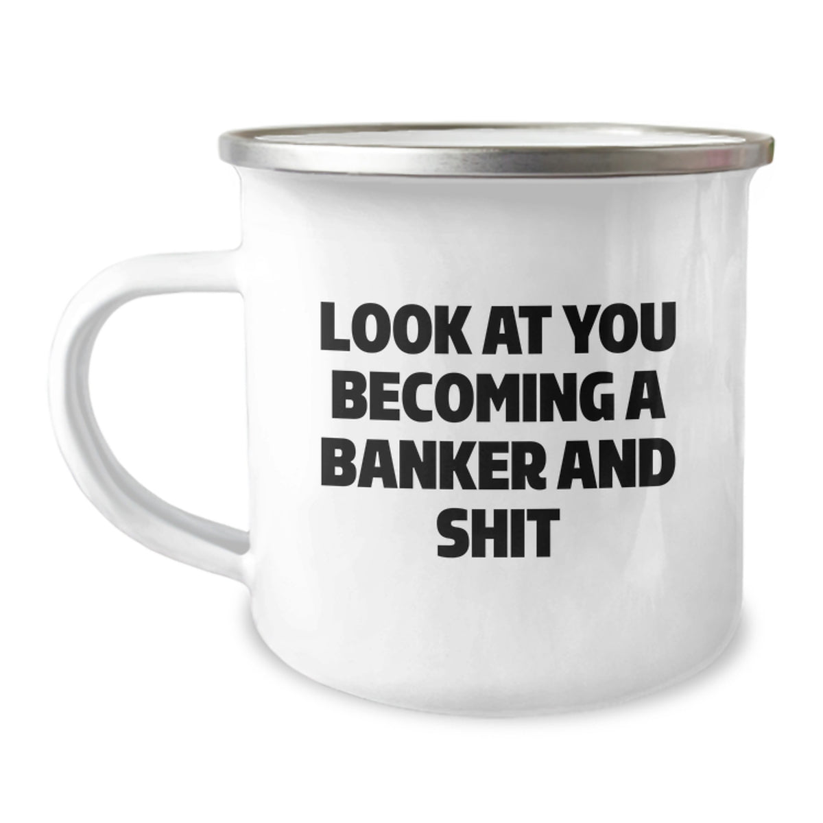 Banker Camping Mug Birthday Gift for Friends – Look At You A Banker - Image 1