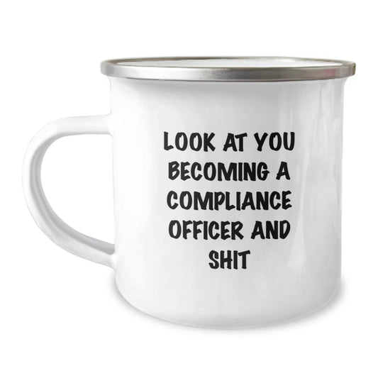 Funny Compliance Officer Camping Mug Gifts from Men to Women Compliance Officers on Mother's Day Look At You Becoming A Compliance Officer And Shit - Image 1