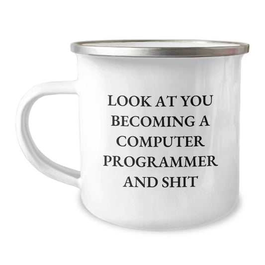 Funny Computer Programmer Mom Gifts - Camping Mug, Inspired by Look At You Becoming A Computer Programmer And Shit, Unique Mother's Day Unique Gift for Women, Funny Tech Gifts for Coders - Image 1