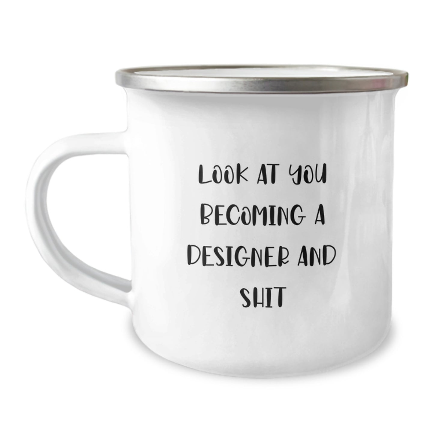Funny Designer Gifts for Men, Unique Graduation Unique Gifts from Family to Graduating Designer, Cute Camping Mug with 'Look At You Becoming A Designer And Shit' Quote - Image 1