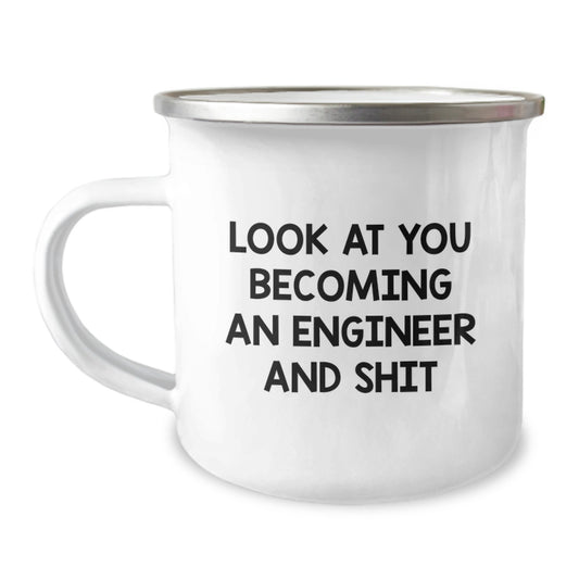 Funny Engineer Camping Mug, Gifts from Friends to Engineer Graduates, Look At You Becoming An Engineer And Shit, 12 oz Stainless Steel Mug - Image 1