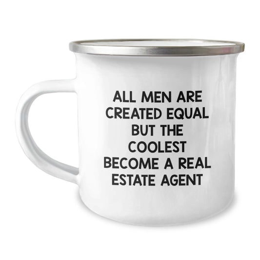 Funny Real Estate Agent Gifts from Friends for Mother's Day - Camping Mug with 'All Men Are Created Equal But The Coolest Become A Real Estate Agent' Quote - Image 1