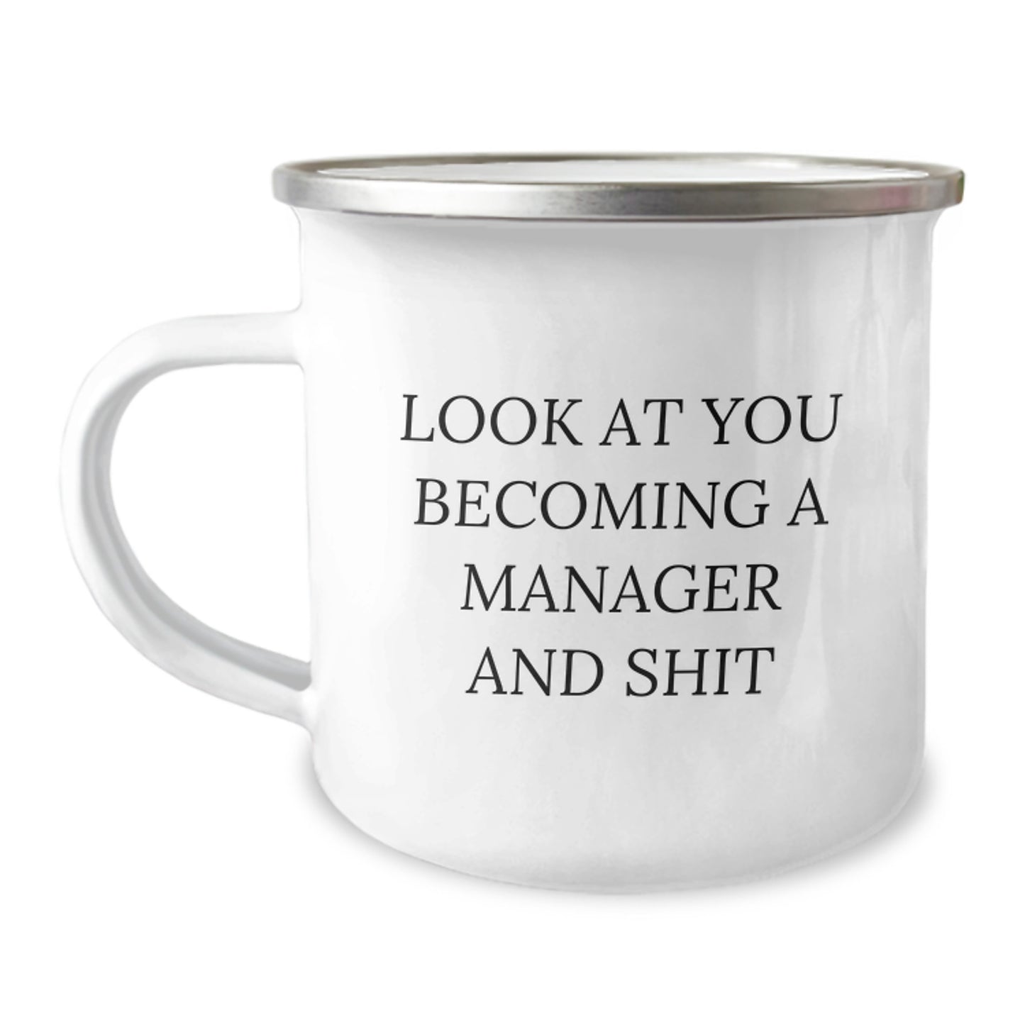 Funny Manager Gifts for Men - Camping Mug with Look At You Becoming A Manager And Shit Quote, Unique Christmas Memorable Presents from Friends or Family - Image 1