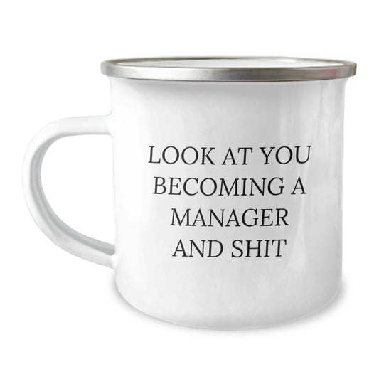 Funny Manager Gifts for Men - Camping Mug with Look At You Becoming A Manager And Shit Quote, Unique Christmas Memorable Presents from Friends or Family - Image 1