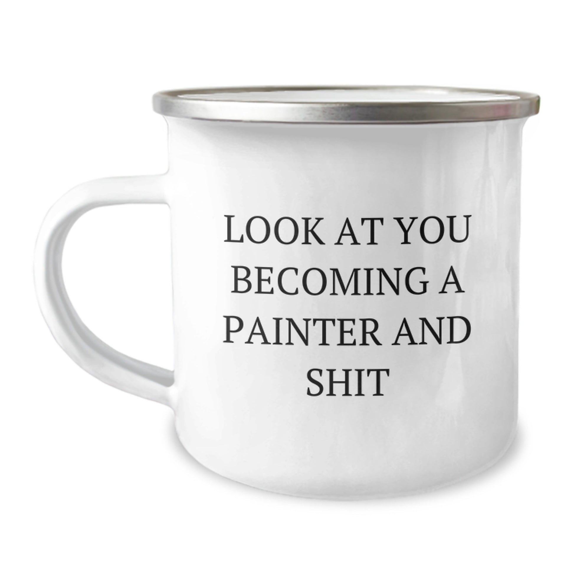Funny Painter Gifts from Men - Look At You Becoming A Painter And Shit, Valentine's Unique Gifts for Painter Lover - Image 1