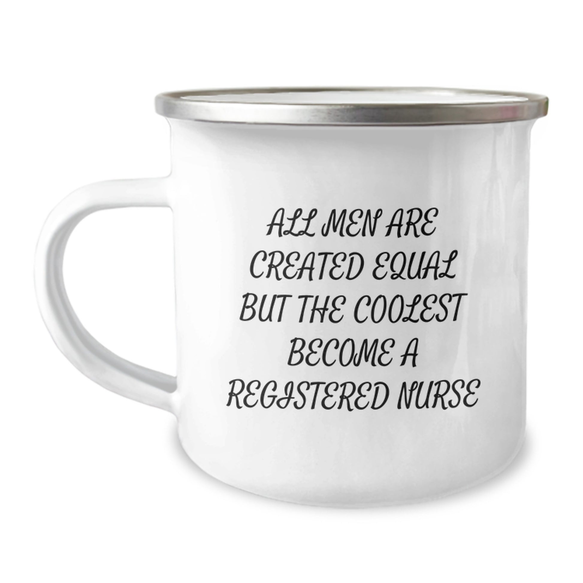 Funny Registered Nurse Gifts from Men to Women - All Men Are Created Equal But The Coolest Become A Registered Nurse, Valentine's Unique Camping Mug for Nurses - Image 1