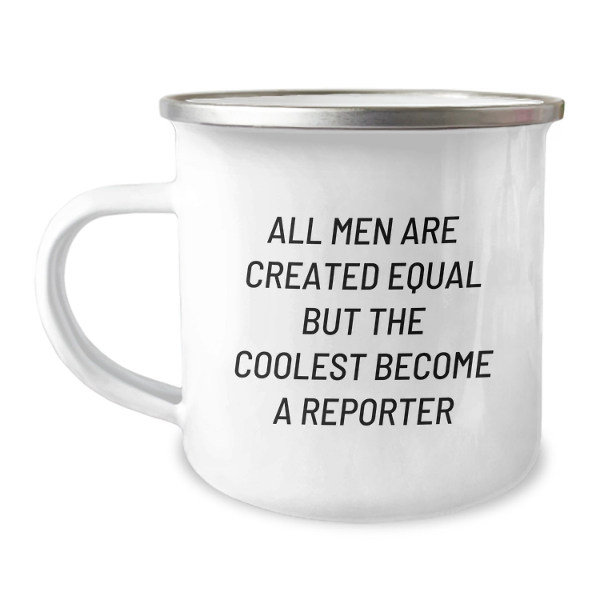 Funny Reporter Gifts from Friends for Men on Valentine's - 'All Men Are Created Equal But The Coolest Become A Reporter' Camping Mug - Image 1