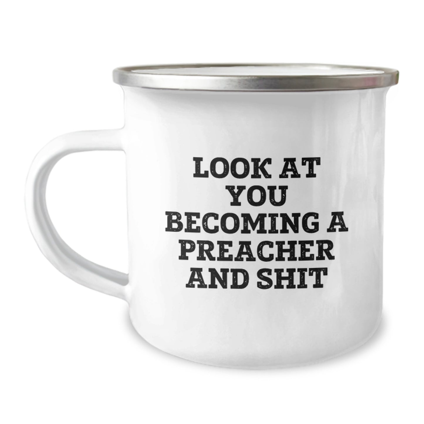 Funny Preacher Gifts for Him, Unique Mother's Day Present from Friends, Look At You Becoming A Preacher And Shit Camping Mug - Image 1