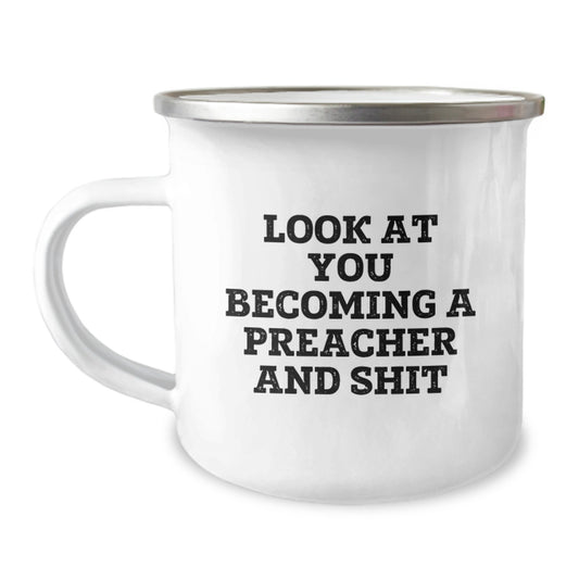 Funny Preacher Gifts for Him, Unique Mother's Day Present from Friends, Look At You Becoming A Preacher And Shit Camping Mug - Image 1