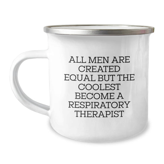 Funny Inspirational Gifts from Friends for Respiratory Therapist Men Unique Christmas Mugs Camping Mug Quote 'All Men Are Created Equal But The Coolest Become A Respiratory Therapist' - Image 1