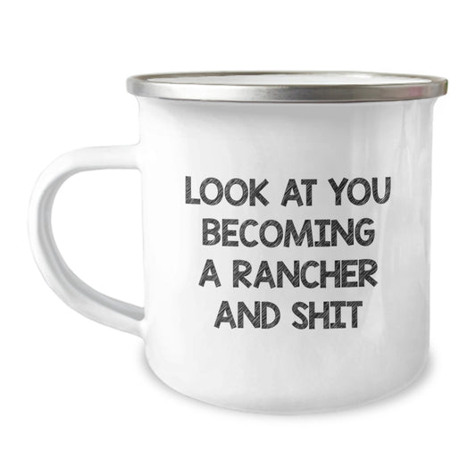 Rancher Gifts from Dad - Funny Rancher Mom Camping Mug - Look At You Becoming A Rancher And Shit - Unique Mother's Day Unique Gifts for Rancher Women - Image 1