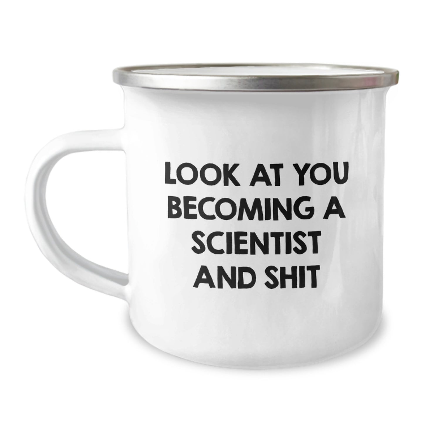 Funny Scientist Gifts for Men, Unique Camping Mug for Graduation, Quote: 'Look At You Becoming A Scientist And Shit', Gifts from Men - Image 1