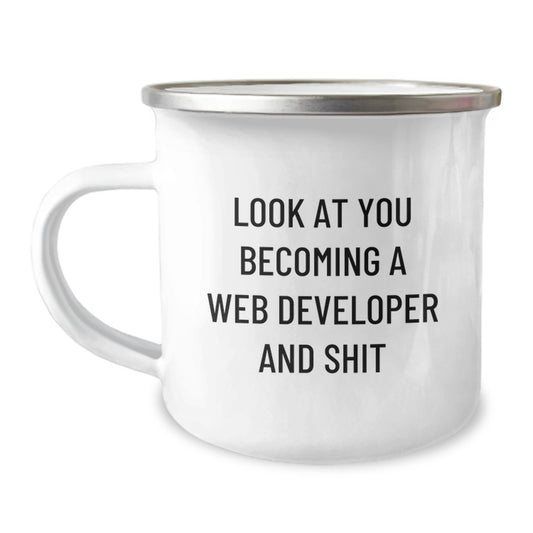 Web Developer Christmas Unique Gifts from Friends, Funny Quote Mug for Web Developer Men, Look At You Becoming A Web Developer And Shit - Stainless Steel 12 oz Camping Mug - Image 1