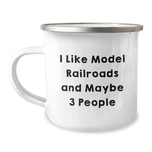 Funny Model Railroads Camping Mug Gifts from Friends, Unique Graduation Unique Gifts for Model Railroads Enthusiasts, I Like Model Railroads And Maybe 3 People - Image 1