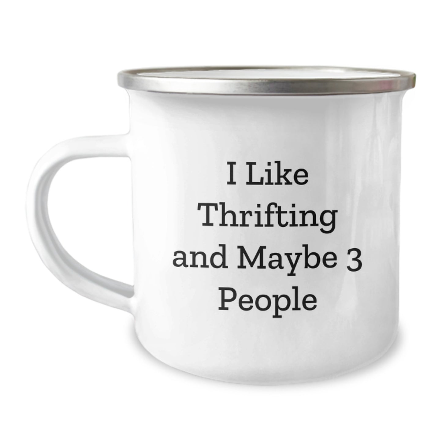 Funny Thrifting Gifts for Graduation Thrifting Enthusiasts Camping Mug Gifts from Thrifting Lovers - I Like Thrifting And Maybe 3 People - Image 1