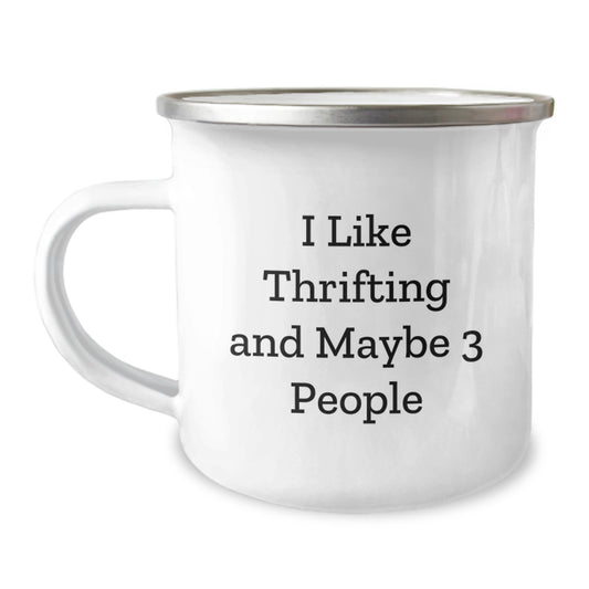 Funny Thrifting Gifts for Graduation Thrifting Enthusiasts Camping Mug Gifts from Thrifting Lovers - I Like Thrifting And Maybe 3 People - Image 1