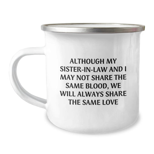 Gifts from Family Members - Funny Sister-in-law Gifts for Graduation - Sister-in-law Love Quote Camping Mug, 12 oz Stainless Steel Enamel Finish - Image 1