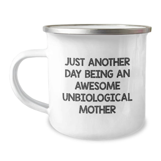 Unique Gifts from Men, Women, or Friends to Unbiological Mother on Birthday - Funny Camping Mug - 'Just Another Day Being An Awesome Unbiological Mother' Quote - Image 1