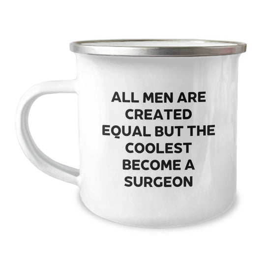 Funny Gifts from Mom for the Cool Surgeon in Her Life - All Men Are Created Equal But The Coolest Become A Surgeon Mother's Day Unique Gifts for Surgeon Lover - Image 1