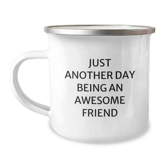 Birthday Gift Camping Mug for Her Another Day Being An Awesome Friend - Image 1