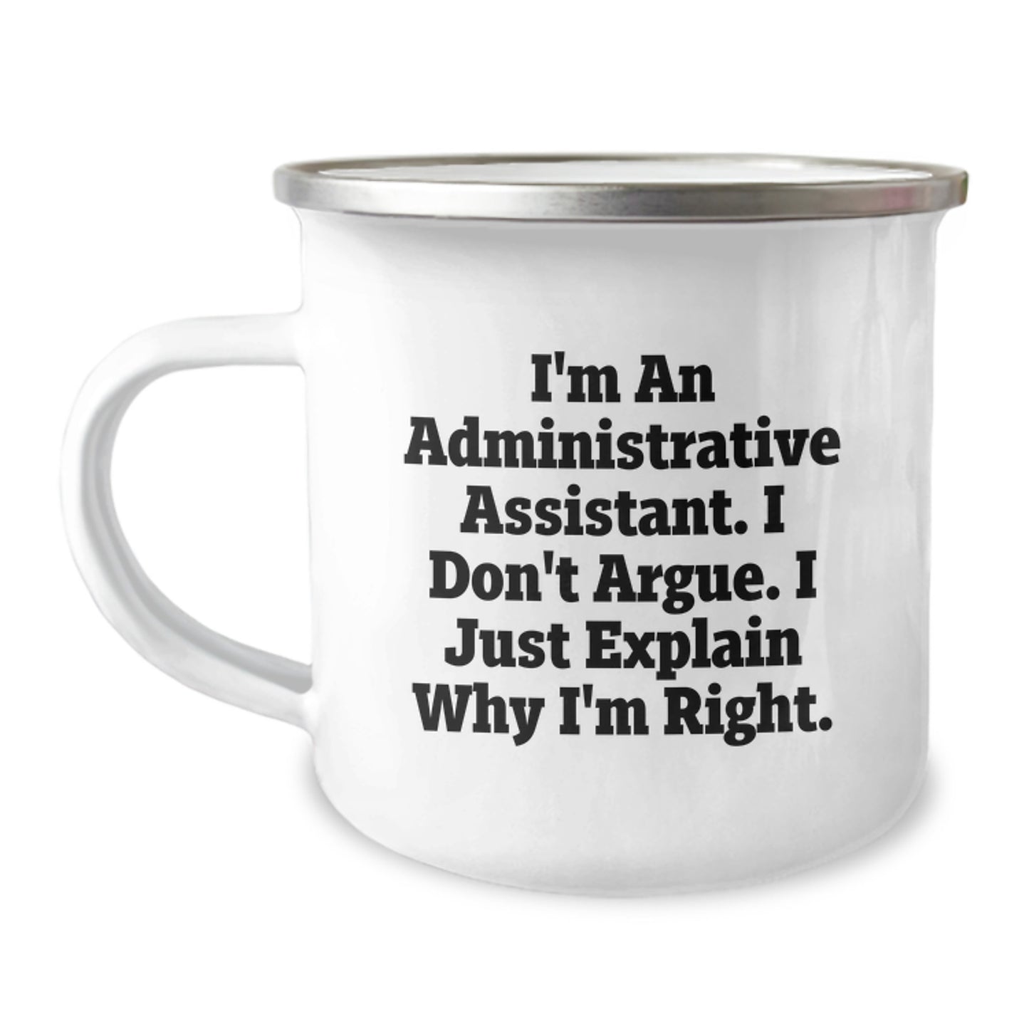Funny Administrative Assistant Gifts Camping Mug for Mom Dad Friends Coworkers - I'm Right - Unique Office Staff Mother's Day Unique Gifts - Image 1