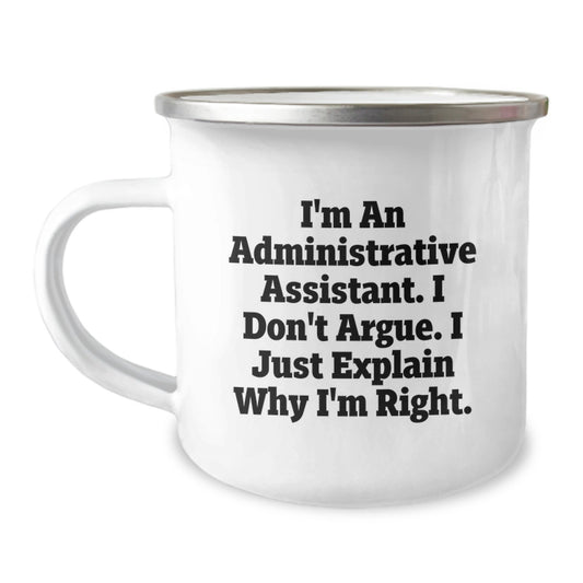 Funny Administrative Assistant Gifts Camping Mug for Mom Dad Friends Coworkers - I'm Right - Unique Office Staff Mother's Day Unique Gifts - Image 1