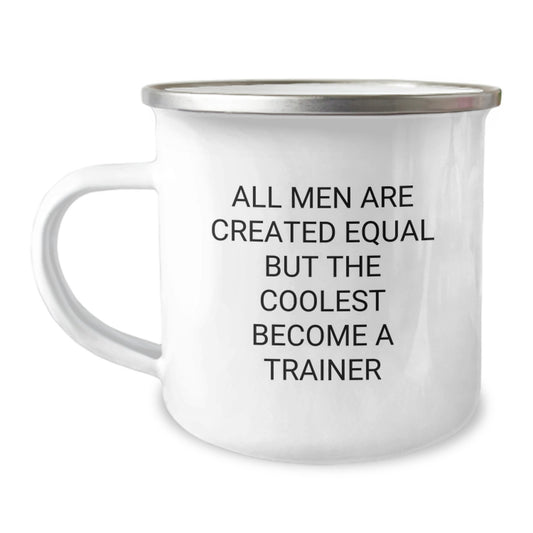 Gifts from Men for the Coolest Trainer - Inspirational Camping Mug for Father's Day Unique Gifts - Image 1