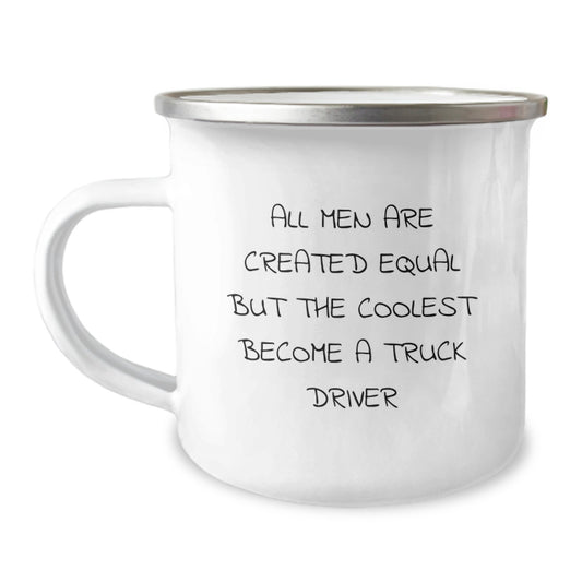Funny Truck Driver Gifts for Men from Family - Graduation Unique Camping Mugs with 'All Men Are Created Equal But The Coolest Become A Truck Driver' Quote - 12 oz Stainless Steel Mug - Image 1